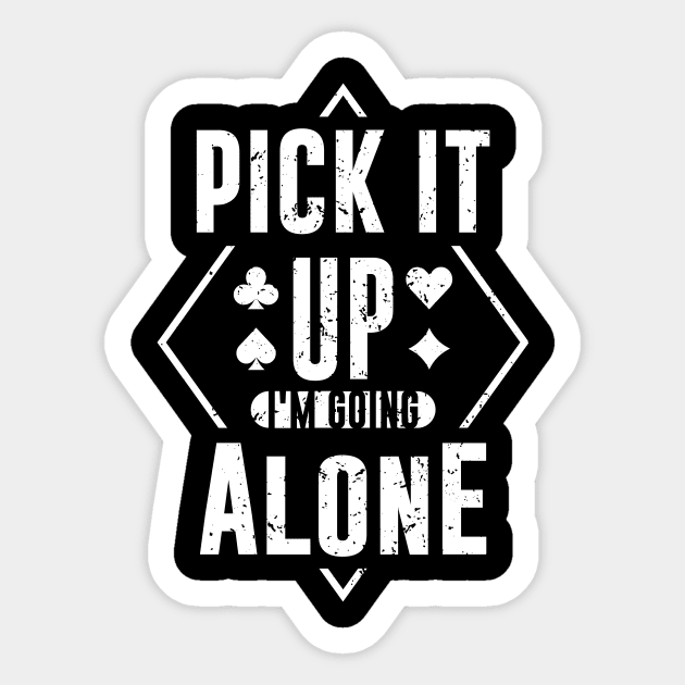 Pick It Up I'm Going Alone Sticker by maxcode